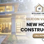 New Home Construction in Silicon Valley