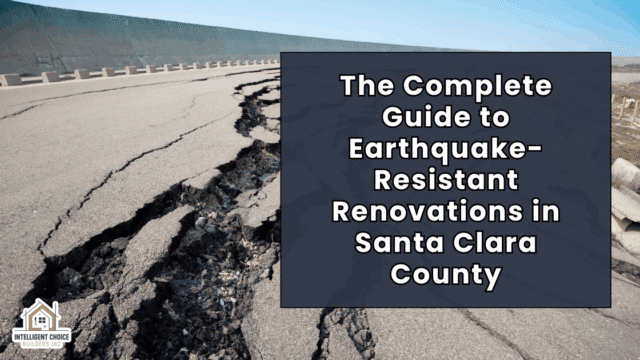 Earthquake-resistant renovation tips in santa clara county home